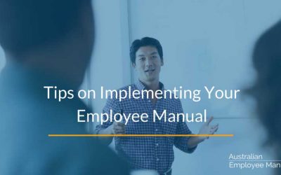 Tips on Implementing Your Employee Manual