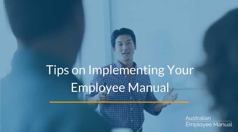Tips on Implementing Your Employee Manual
