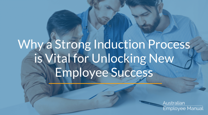 Why a Strong Induction Process is Vital for Unlocking New Employee Success