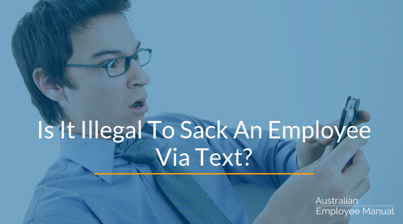 Is It Illegal To Sack An Employee Via Text?