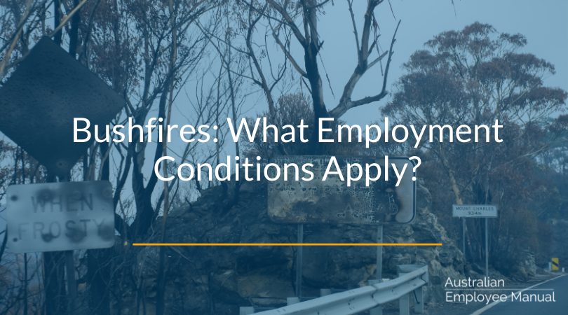 Bushfires: What Employment Conditions Apply?