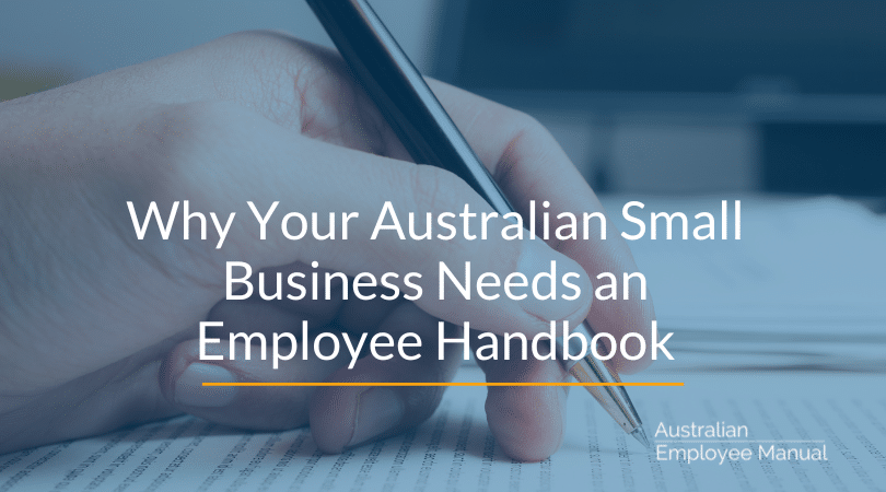 Why Your Australian Small Business Needs an Employee Handbook