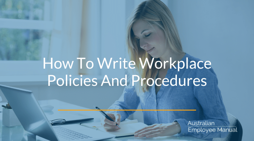 How to Write Workplace Policies and Procedures