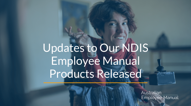 Updates to our NDIS Employee Manual Products Released