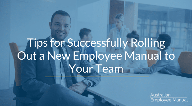 Tips for Successfully Rolling Out a New Employee Manual to Your Team