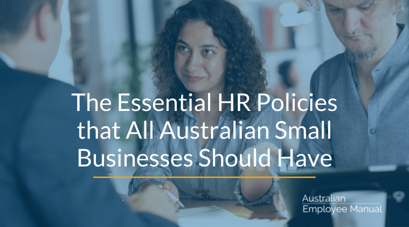 The Essential HR Policies that All Australian Small Businesses Should Have