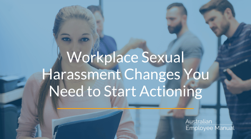 Workplace Sexual Harassment Changes You Need to Start Actioning
