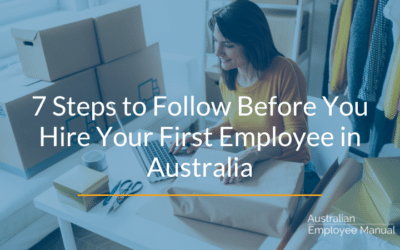 7 Steps to Follow Before You Hire Your First Employee in Australia