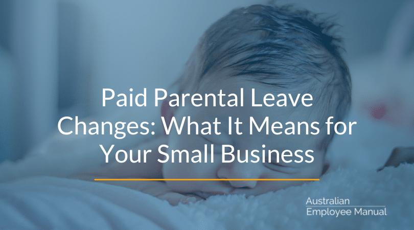 Paid Parental Leave Changes: What It Means for Your Small Business