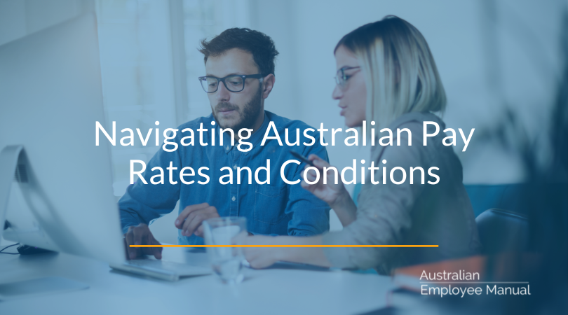 Navigating Australian Pay Rates and Conditions